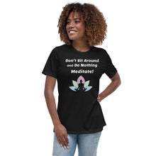 Load image into Gallery viewer, Women&#39;s Relaxed Meditate T-Shirt