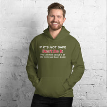 Load image into Gallery viewer, If it&#39;s Not Safe Don&#39;t Do It Hoodie